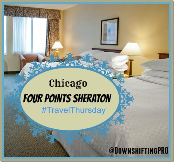 FourPointsSheraton_Chicago_MagMile @DownshiftingPRO #TravelThursday