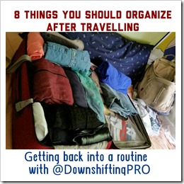 8 Things to Organize after Travelling @DownshiftingPRO