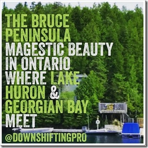 Bruce Peninsula The Beauty of Ontario @DownshiftingPRO Bruce Peninsula The Beauty of Ontario @DownshiftingPRO
