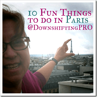 10 Fun Things to do in Paris @DownshiftingPRO