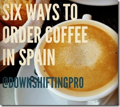 How to order a Coffee in Spain @DownshiftingPRO