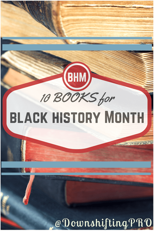 10 Great Books to Read during Black History Month DownshiftingPRO