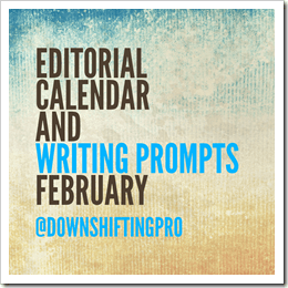 Editorial Calendar and Writing Prompts Februrary