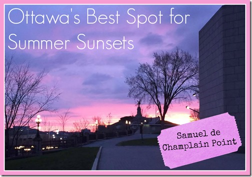 The Best Spots in Ottawa for Summer Sunsets @DownshiftingPRO #travel #Canada