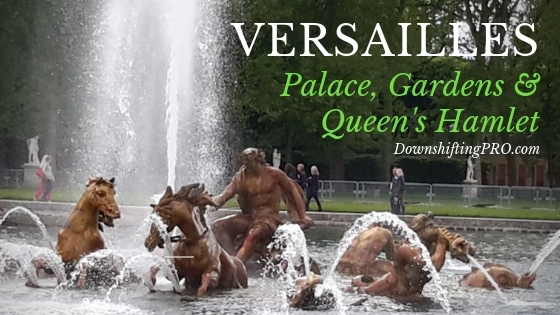 A Photo Essay: A visit to Versailles #Travel 2 Versailles Palace Gardens and Queens Hamlet @DownshiftingPRO