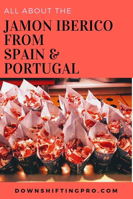 Jamon Iberico from Spain and Portugal DownshiftingPRO