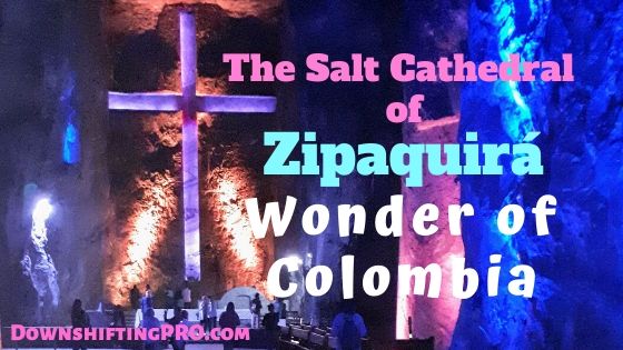 The Wonder of Colombia Salt Cathedral of Zipaquirá @DownshiftingPRO 1