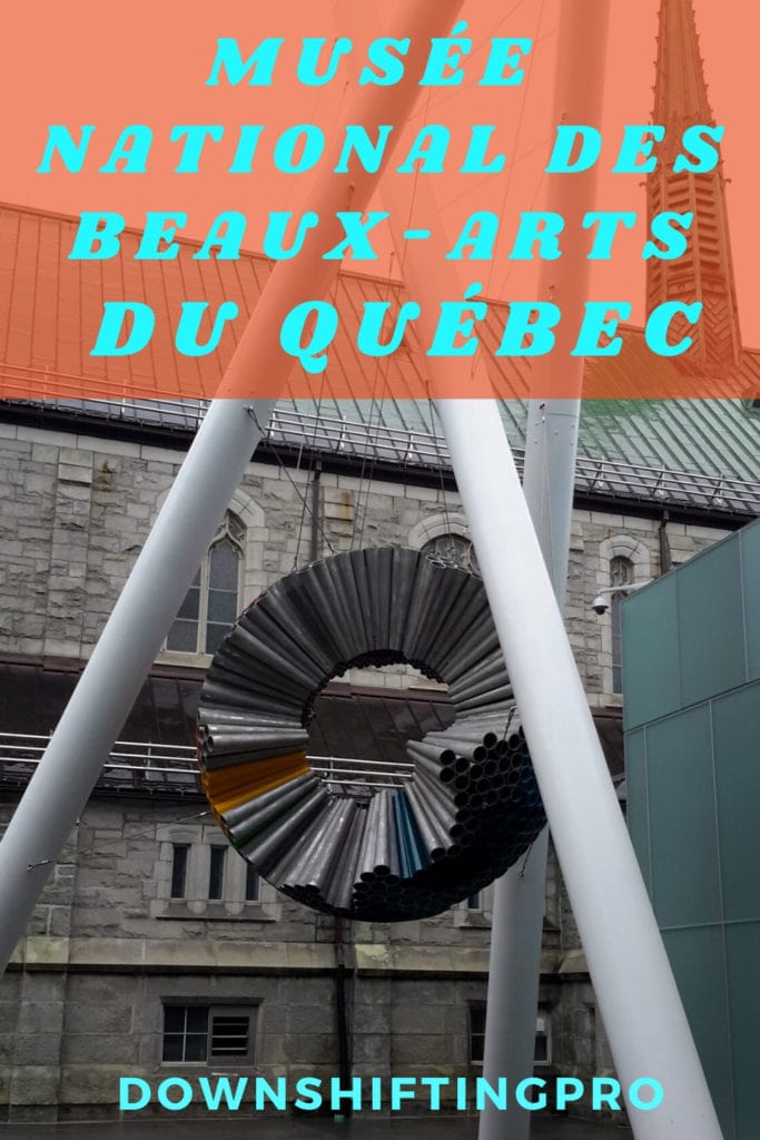 Strategies to Manage Your Travel Blog when NOT traveling 8 Musee des beaux arts du Quebec @DownshiftingPRO Quebec City Canada 1