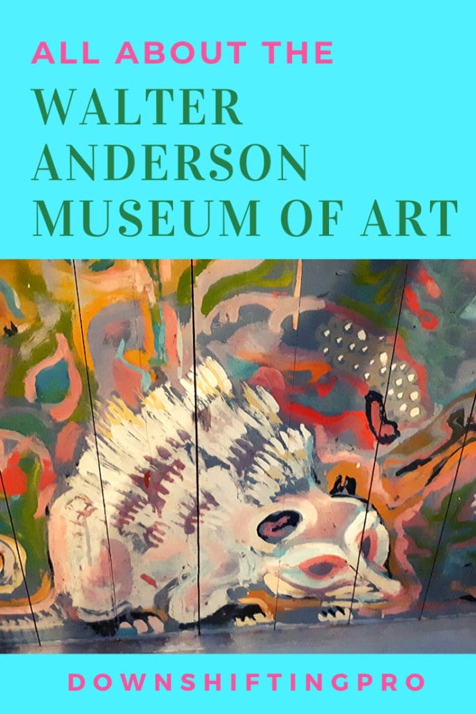 Walter Anderson Museum of Art Ocean Springs Mississippi @DownshiftingPRO