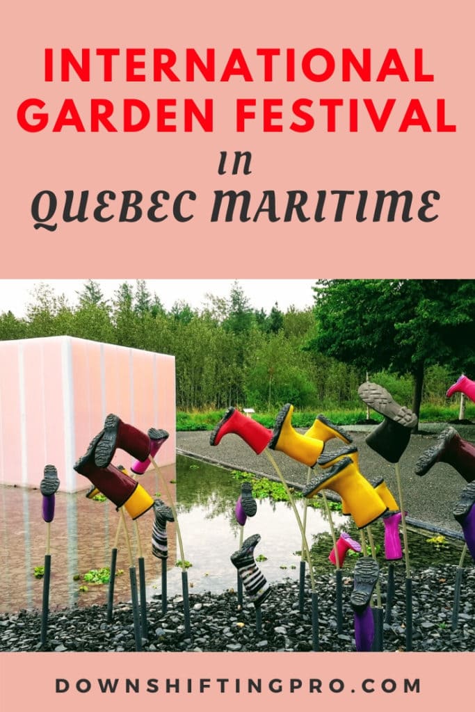 International Garden Festival in Quebec Maritime @DownshiftingPRO