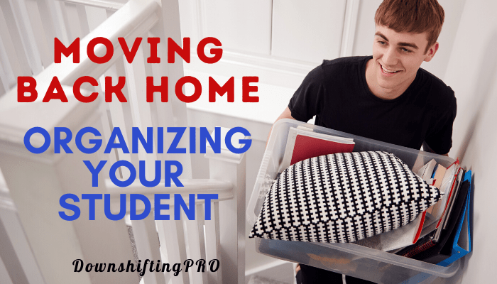 Moving back home - #Organizing with Adult Children 2 Moving Back Home Organizing your Student @DownshiftingPRO.com