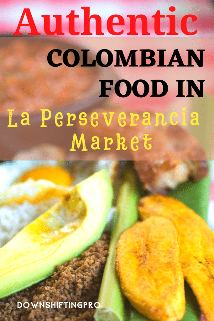 Street Food in La Perseverancia Market in Bogota Colombia @DownshiftingPRO 1