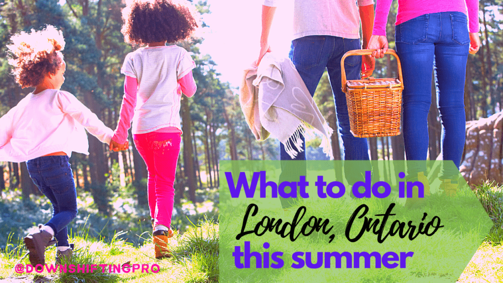 What to do in London Ontario this Summer @DownshiftingPRO