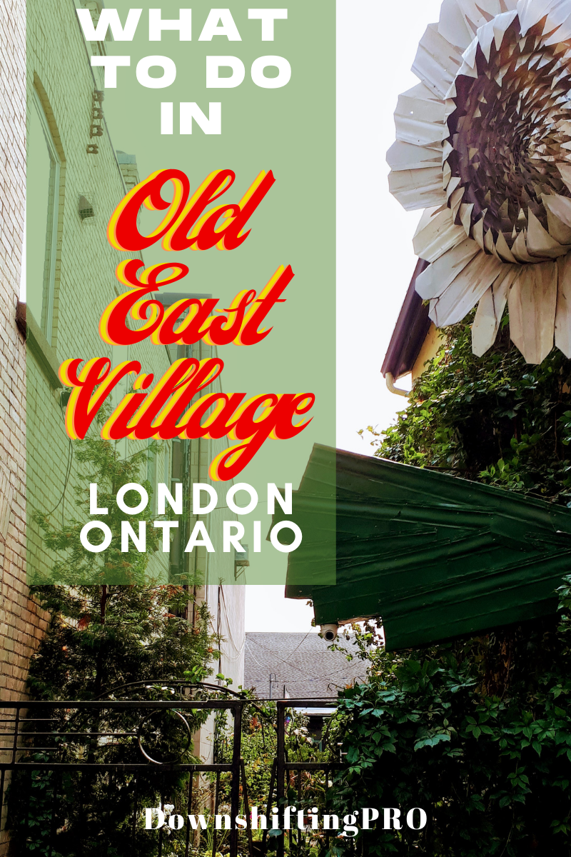 What to do in Old East Village LdnOnt DIGOEV DownshiftingPRO