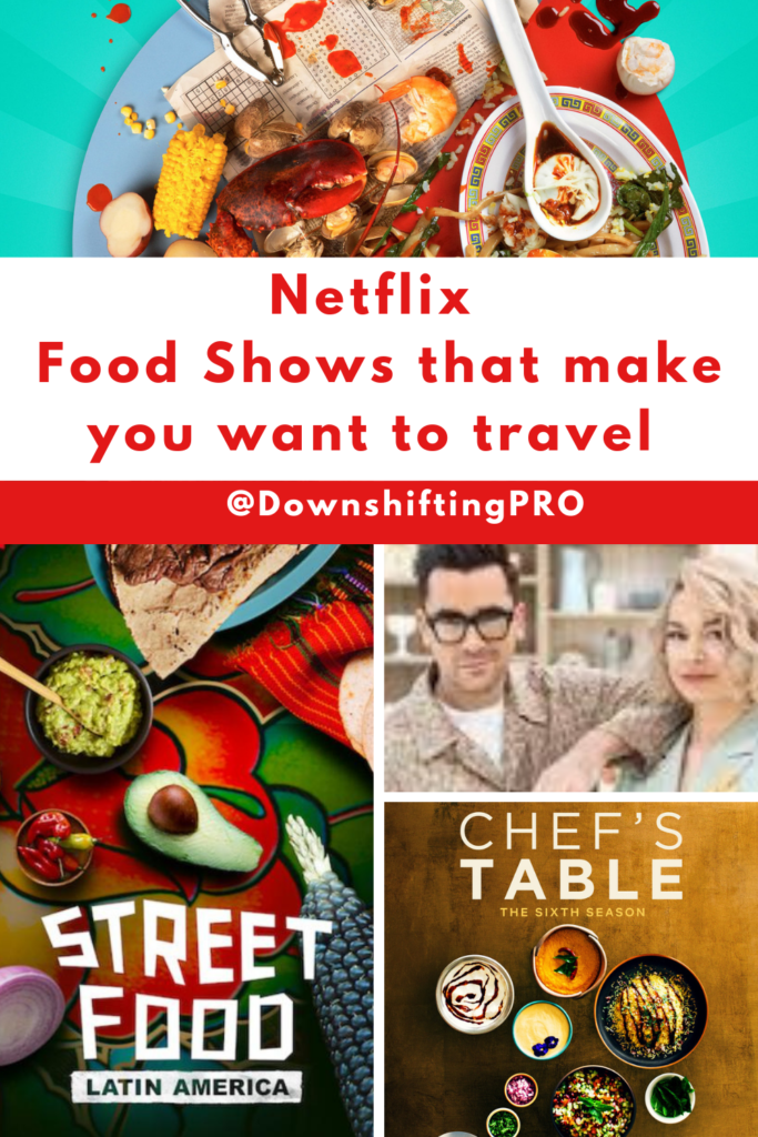 NETFLIX food shows that make you want to travel @DownshiftingPRO1