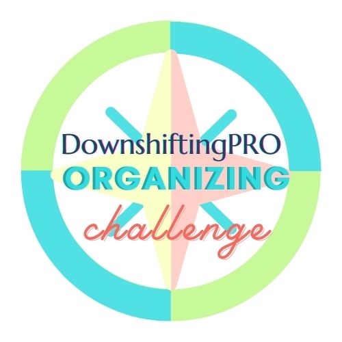 31 Day Organizing Challenge - Get Organized, Fast! 2 30 Day Organizing Challenge Logo @DownshiftingPRO transparent