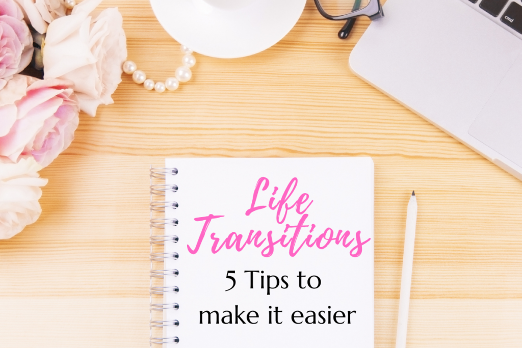 Unexpected Life Transitions: 5 Tips to make it easier 2 Lift Transitions: 5 Tips to make it easier