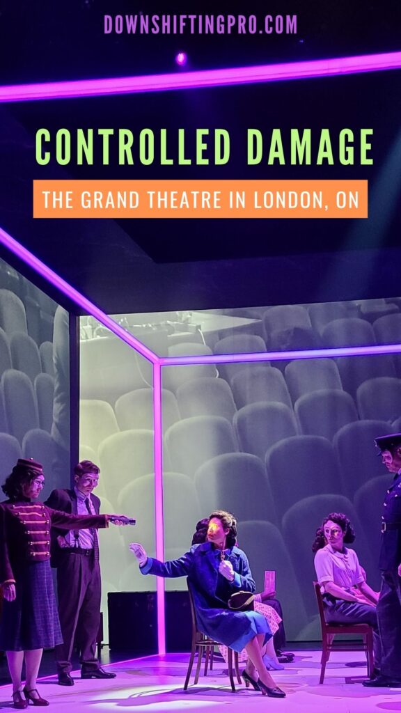 Controlled Damage at the Grand Theatre in London Ontario @DownshiftingPRO